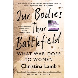 Our Bodies, Their Battlefield: What War Does to Women