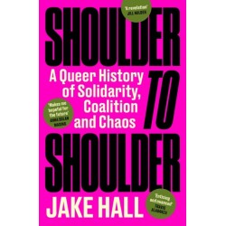 Shoulder to Shoulder: The Best Queer History Book You'll Read This Year: 'Enticing and nuanced' Travis Alabanza