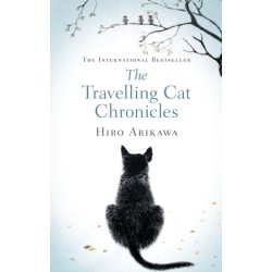 The Travelling Cat Chronicles: The uplifting million-copy bestselling Japanese translated story