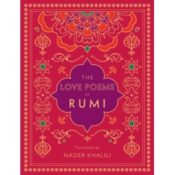 The Love Poems of Rumi: Translated by Nader Khalili