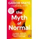 The Myth of Normal: Illness, health & healing in a toxic culture