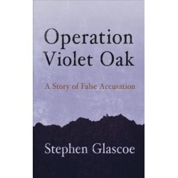 Operation Violet Oak: A Story of False Accusation