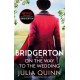 Bridgerton: On The Way To The Wedding (Bridgertons Book 8): Inspiration for the Netflix Original Series Bridgerton