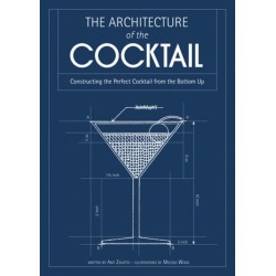The Architecture of the Cocktail: Constructing the Perfect Cocktail from the Bottom Up