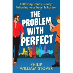 The Problem With Perfect: A totally feelgood, fake-fake boyfriend queer romcom that will make you smile