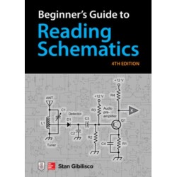 Beginner's Guide to Reading Schematics, Fourth Edition