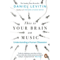 This is Your Brain on Music: Understanding a Human Obsession