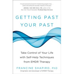 Getting Past Your Past: Take Control of Your Life with Self-Help Techniques from EMDR Therapy