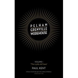 Pelham Grenville Wodehouse: Volume 1: "This is jolly old Fame"