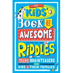 The Kids’ Book of Awesome Riddles: More than 150 brain teasers for kids and their families