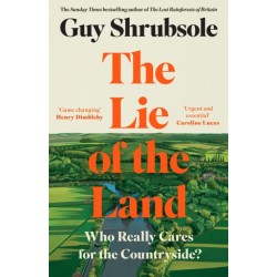 The Lie of the Land: Who Really Cares for the Countryside?