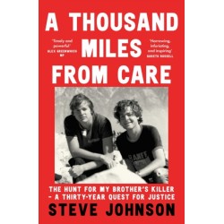 A Thousand Miles From Care: The Hunt for My Brother’s Killer – a Thirty-Year Quest for Justice