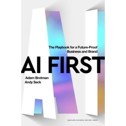 AI First: The Playbook for a Future-Proof Business and Brand