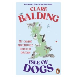 Isle of Dogs: My canine adventures through Britain