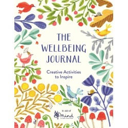 The Wellbeing Journal: Creative Activities to Inspire