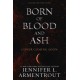 Born of Blood and Ash