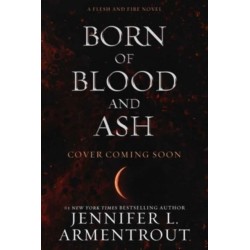 Born of Blood and Ash