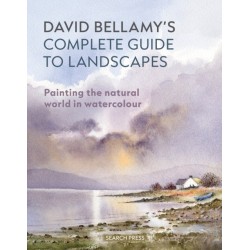 David Bellamy’s Complete Guide to Landscapes: Painting the Natural World in Watercolour