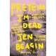 Pretend I'm Dead: FROM THE AUTHOR OF BIG SWISS