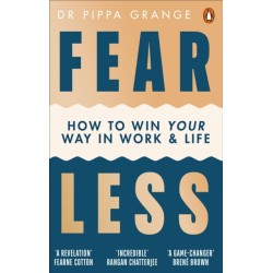 Fear Less: How to Win Your Way in Work and Life