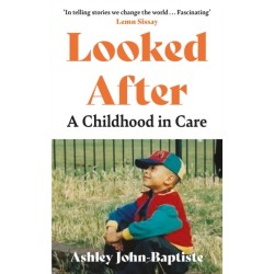 Looked After: A moving, honest memoir about growing up in the British care system