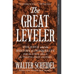 The Great Leveler: Violence and the History of Inequality from the Stone Age to the Twenty-First Century
