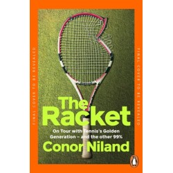 The Racket: On Tour with Tennis’s Golden Generation – and the other 99%