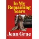 In My Remaining Years