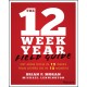 The 12 Week Year Field Guide: Get More Done In 12 Weeks Than Others Do In 12 Months