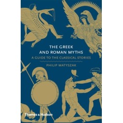 The Greek and Roman Myths: A Guide to the Classical Stories