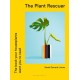 The Plant Rescuer: The book your houseplants want you to read