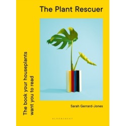 The Plant Rescuer: The book your houseplants want you to read