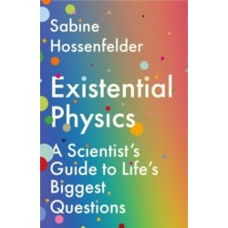 Existential Physics: A Scientist’s Guide to Life’s Biggest Questions