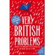Very British Problems: Making Life Awkward for Ourselves, One Rainy Day at a Time