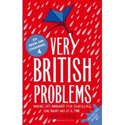 Very British Problems: Making Life Awkward for Ourselves, One Rainy Day at a Time
