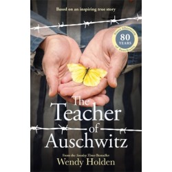 The Teacher of Auschwitz: Based on the inspiring true story of Fredy Hirsch
