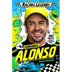 Racing Legends: Fernando Alonso: 101 Facts about Formula One