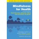 Mindfulness for Health: A practical guide to relieving pain, reducing stress and restoring wellbeing