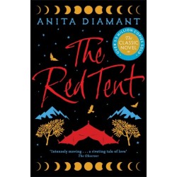 The Red Tent: The bestselling classic - a feminist retelling of the story of Dinah