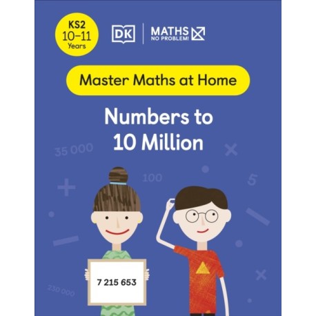 Maths — No Problem! Numbers to 10 Million, Ages 10-11 (Key Stage 2)