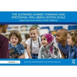 The Sustained Shared Thinking and Emotional Well-being (SSTEW) Scale: Supporting Process Quality in Early Childhood