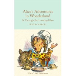 Alice's Adventures in Wonderland and Through the Looking-Glass: Colour Illustrations