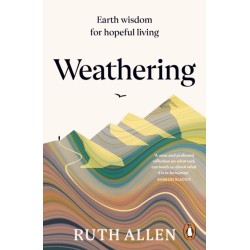 Weathering: Earth wisdom for hopeful living