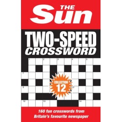 The Sun Two-Speed Crossword Collection 12: 160 Two-in-One Cryptic and Coffee Time Crosswords