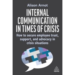 Internal Communication in Times of Crisis: How to secure employee trust, support and advocacy in crisis situations