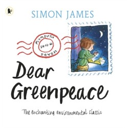 Dear Greenpeace: The much-loved, classic picture book with a powerful environmental message about protecting the planet