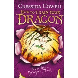 How to Train Your Dragon: How to Seize a Dragon's Jewel: Book 10