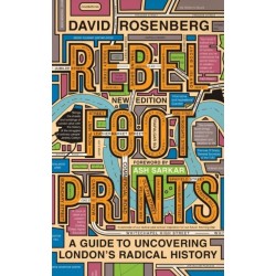 Rebel Footprints: A Guide to Uncovering London's Radical History