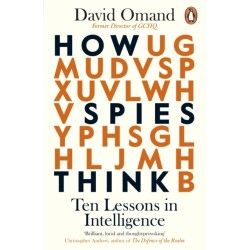 How Spies Think: Ten Lessons in Intelligence