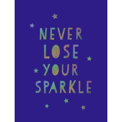 Never Lose Your Sparkle: Uplifting Quotes to Help You Find Your Shine